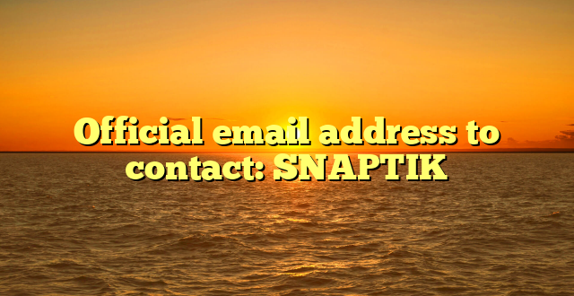 Official email address to contact: SNAPTIK