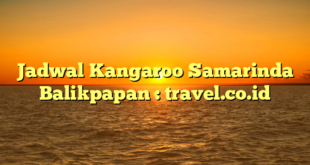 Jadwal Kangaroo Samarinda Balikpapan : travel.co.id
